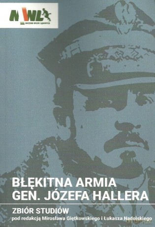 Błękitna Armia gen. Józefa Hallera [KSIĄŻKA]