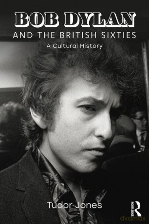 Bob Dylan and the British Sixties [KSIĄŻKA]