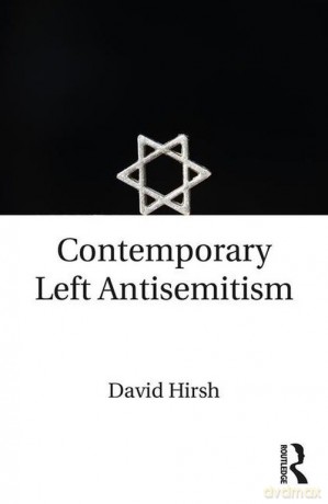 Contemporary Left Antisemitism - David Hirsh [KSIĄŻKA]