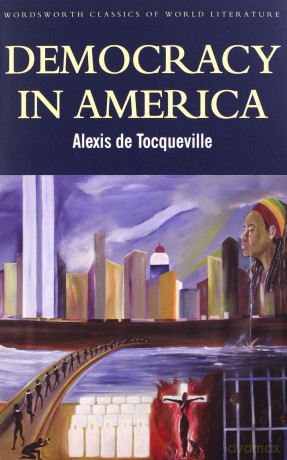Democracy in America - Tocqueville Alexis de [KSIĄŻKA]