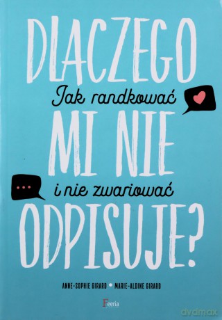 Dlaczego mi nie odpisuje - Anne-Sophie Girard, Marie-Aldine Girard [KSIĄŻKA]