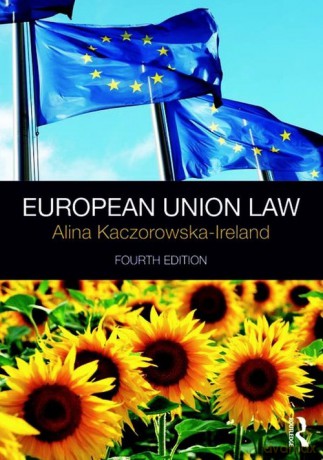 European Union Law - Alina Kaczorowska-Ireland [KSIĄŻKA]