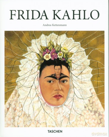 Frida Kahlo - Andrea Kettenmann [KSIĄŻKA]