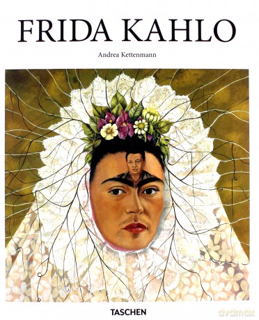 Frida Kahlo - Andrea Kettenmann [KSIĄŻKA]