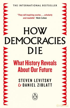How Democracies Die - Steven Levitsky, Daniel Ziblatt [KSIĄŻKA]
