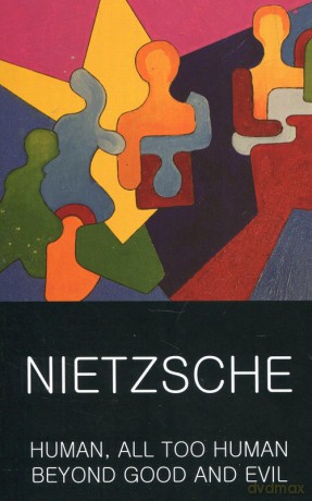 Human All Too Human Beyond Good and Evil - Friedrich Nietzsche [KSIĄŻKA]