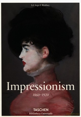 Impressionism 1860-1920 - Ingo F. Walther [KSIĄŻKA]