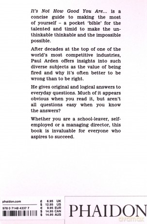 It's Not How Good You Are, It's How Good You Want to Be - Paul Arden [KSIĄŻKA]