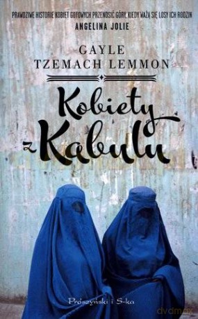 Kobiety z Kabulu - Gayle Tzemach Lemmon [KSIĄŻKA]