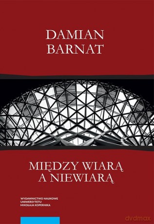 Między wiarą a niewiarą - Damian Barnat [KSIĄŻKA]
