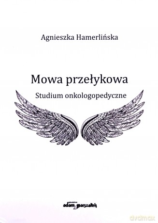 Mowa przełykowa - Agnieszka Hamerlińska [KSIĄŻKA]