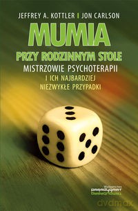 Mumia przy rodzinnym stole - Jeffrey A. Carlson Jon Kottler [KSIĄŻKA]