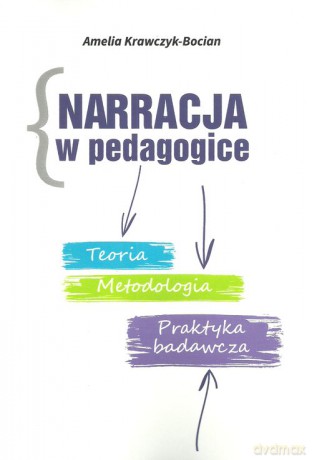 Narracja w pedagogice - Amelia Krawczyk-Bocian [KSIĄŻKA]
