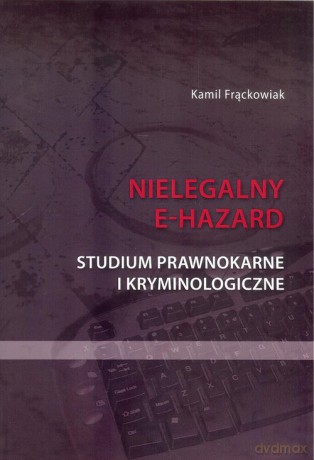 Nielegalny e-hazard - Kamil Frąckowiak [KSIĄŻKA]