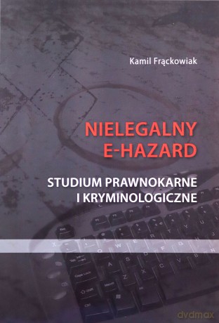 Nielegalny e-hazard - Kamil Frąckowiak [KSIĄŻKA]