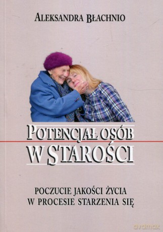 Potencjał osób w starości - Aleksandra Błachnio [KSIĄŻKA]