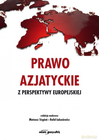 Prawo azjatyckie z perspektywy europejskiej [KSIĄŻKA]