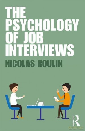 Psychology of Job Interviews - Nicolas Roulin [KSIĄŻKA]