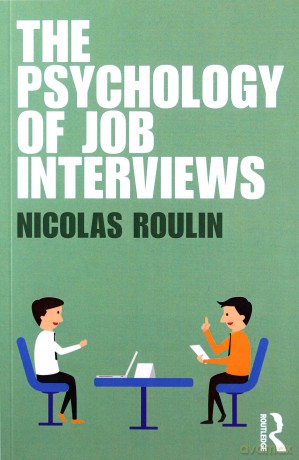 Psychology of Job Interviews - Nicolas Roulin [KSIĄŻKA]