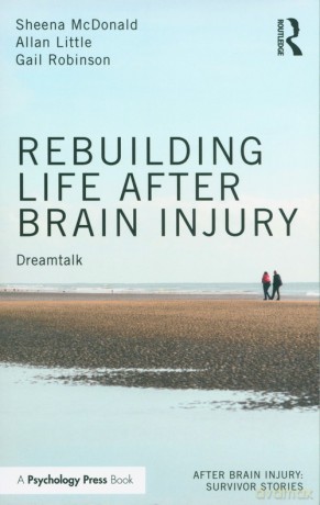 Rebuilding Life after Brain Injury - Sheena McDonald, Allan Little [KSIĄŻKA]
