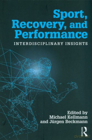 Sport, Recovery, and Performance - Michael Kellmann, Jürgen Beckmann [KSIĄŻKA]