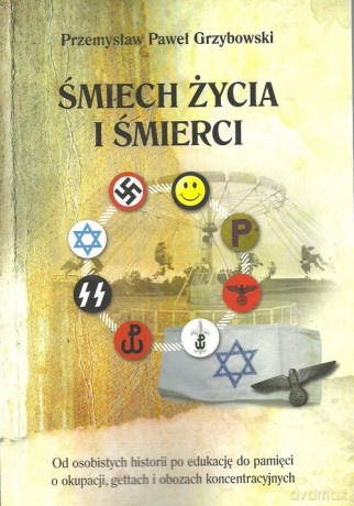 Śmiech życia i śmierci - Przemysław Paweł Grzybowski [KSIĄŻKA]