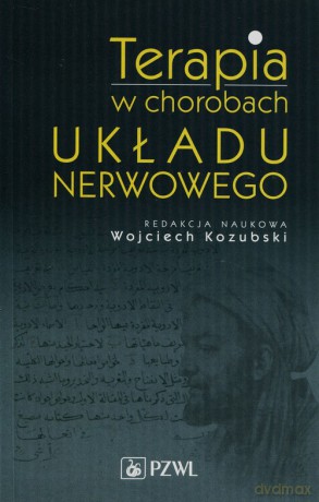 Terapia w chorobach układu nerwowego - Wojciech Kozubski [KSIĄŻKA]