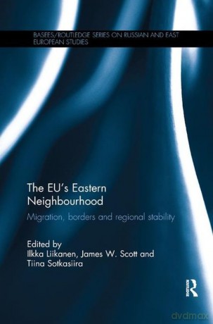 The EU's Eastern Neighbourhood Migration, Borders and Regional Stability [KSIĄŻKA]