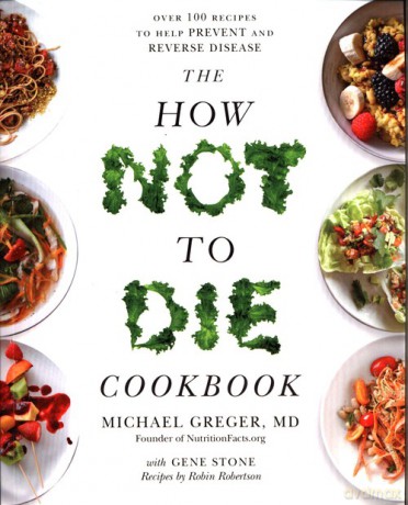 The How Not To Die Cookbook [KSIĄŻKA]