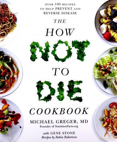 The How Not To Die Cookbook [KSIĄŻKA]