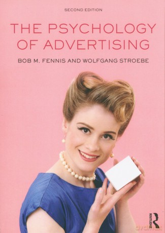 The Psychology of Advertising - Bob M Fennis, Wolfgang Stroebe [KSIĄŻKA]