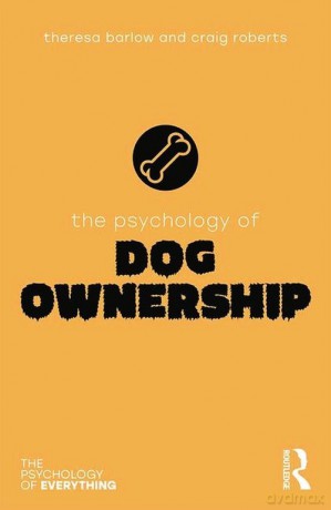 The Psychology of Dog Ownership [KSIĄŻKA]