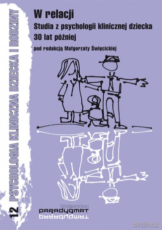 W relacji Studia z psychologii klinicznej dziecka 30 lat później [KSIĄŻKA]