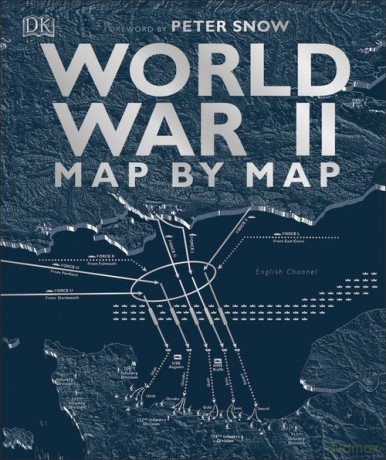 World War II Map by Map - Peter Snow [KSIĄŻKA]