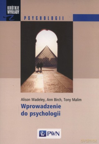 Wprowadzenie do psychologii - Alison Wadeley, Ann Birch [KSIĄŻKA]