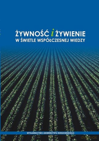 Żywność i żywienie w świetle współczesnej wiedzy [KSIĄŻKA]