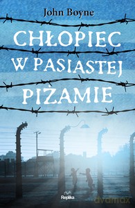 Chłopiec w pasiastej piżamie - John Boyne [KSIĄŻKA]