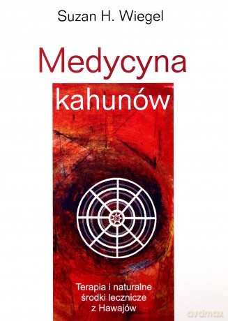 Medycyna kahunów - Suzan H. Wiegel [KSIĄŻKA]