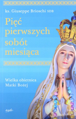 Pięć pierwszych sobót miesiąca - Giuseppe ks. Brioschi [KSIĄŻKA]