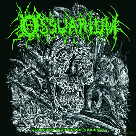 Ossuarium: Calcified Trophies Of Violence [CD]