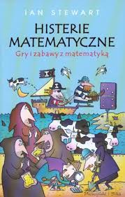 Histerie matematyczne. Gry i zabawy z matematyką - Ian  Stewart [KSIĄŻKA]