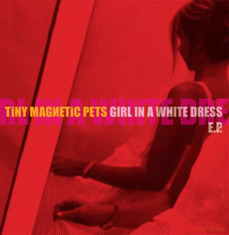 Tiny Magnetic Pets: Girl In A White Dress EP [Winyl]