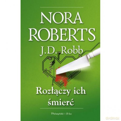 Rozłączy ich śmierć - J. D. Robb [KSIĄŻKA]