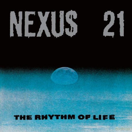 Nexus 21: The Rhythm Of Life [2xWinyl]