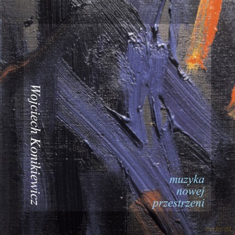 Wojciech Konikiewicz: Muzyka Nowej Przestrzeni [2CD]