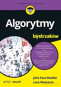 Algorytmy dla bystrzaków - John Paul Mueller, Luca Massaron [KSIĄŻKA]