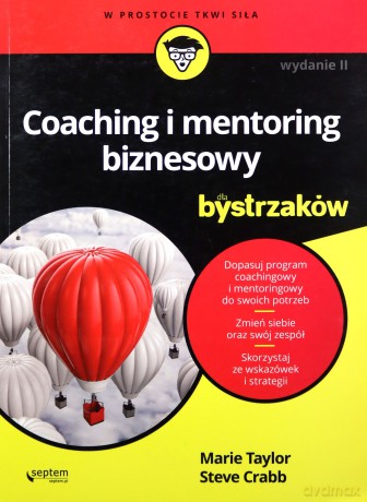 Coaching i mentoring biznesowy dla bystrzaków - Marie Taylor, Steve Crabb [KSIĄŻKA]