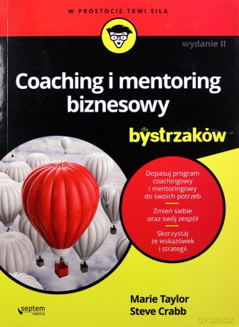 Coaching i mentoring biznesowy dla bystrzaków - Marie Taylor, Steve Crabb [KSIĄŻKA]