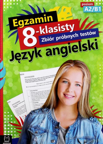 Egzamin 8-klasisty. Zbiór próbnych testów. Język angielski poziom A2/B1 [KSIĄŻKA]