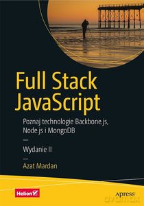 Full Stack JavaScript. Poznaj technologie Backbone.js, Node.js i MongoDB - Azat Mardan [KSIĄŻKA]